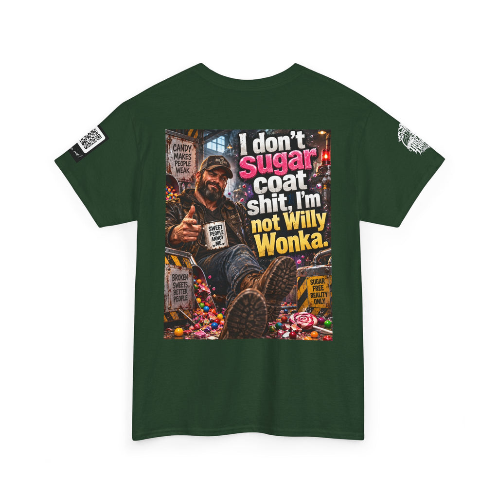 I Don’t Sugarcoat Shit — I’m Not Willy Wonka Back Graphic Tee