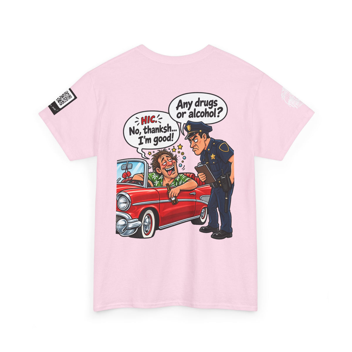 Any Drugs or Alcohol? No Thanks, I’m Good Back Graphic Tee