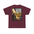 Christian Faith Recovery T-Shirt — "I Survived Too Much Shit To Not Believe In God" Graphic Tee
