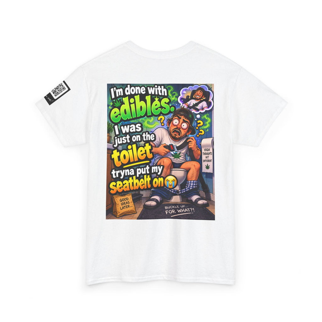 I’m Done With Edibles — Toilet Seatbelt Humor Back Graphic Tee