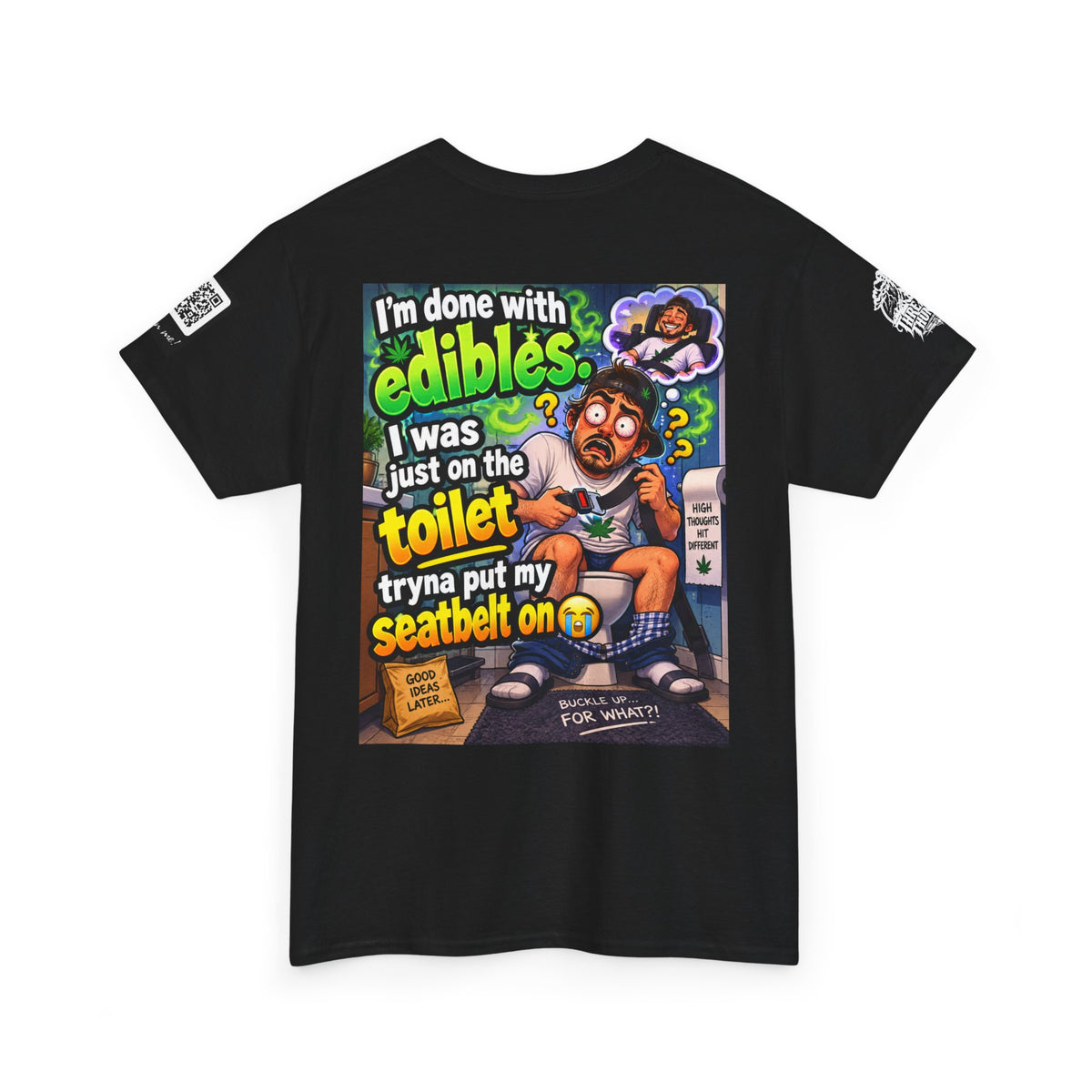 I’m Done With Edibles — Toilet Seatbelt Humor Back Graphic Tee