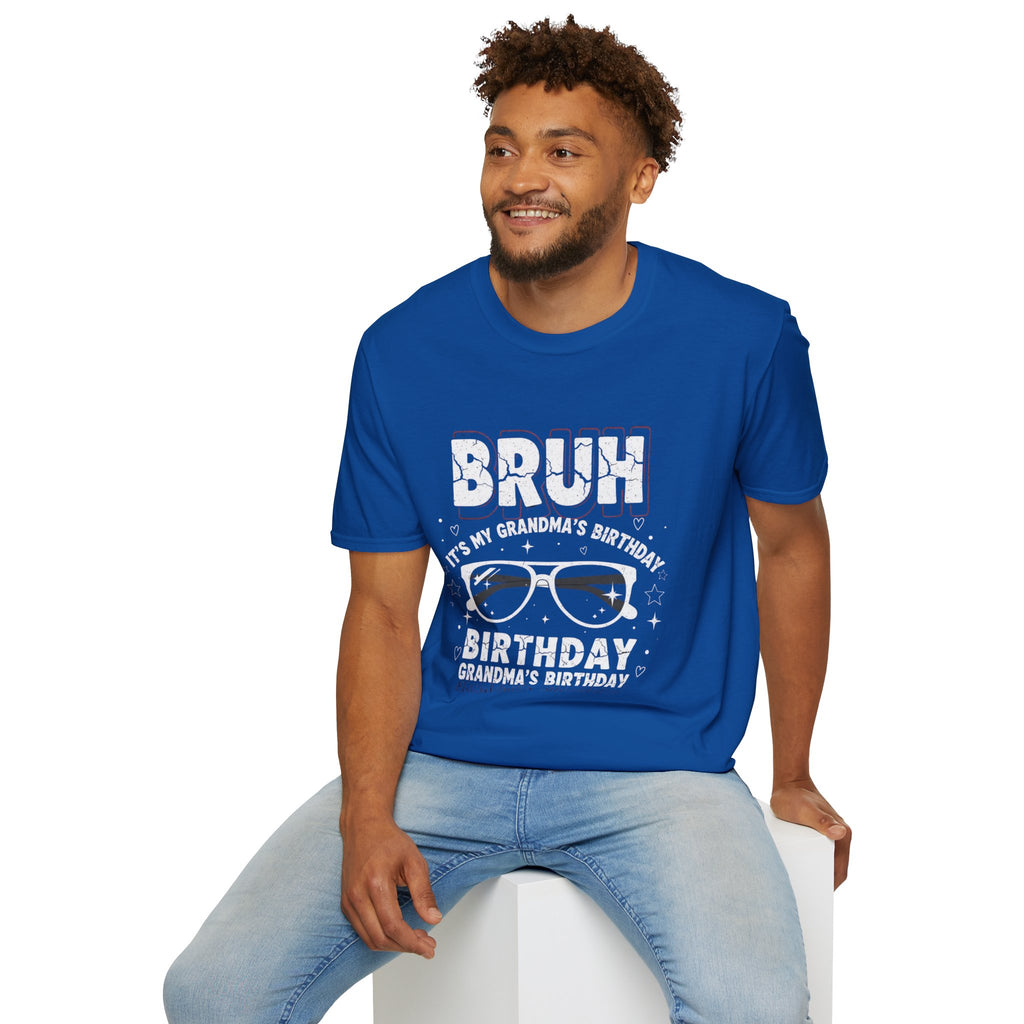 T-Shirt — BRUH It’s My Grandma’s Birthday Funny Graphic Tee