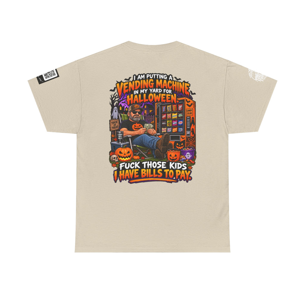 Halloween Vending Machine — Fuck Those Kids, I Have Bills Back Graphic Tee