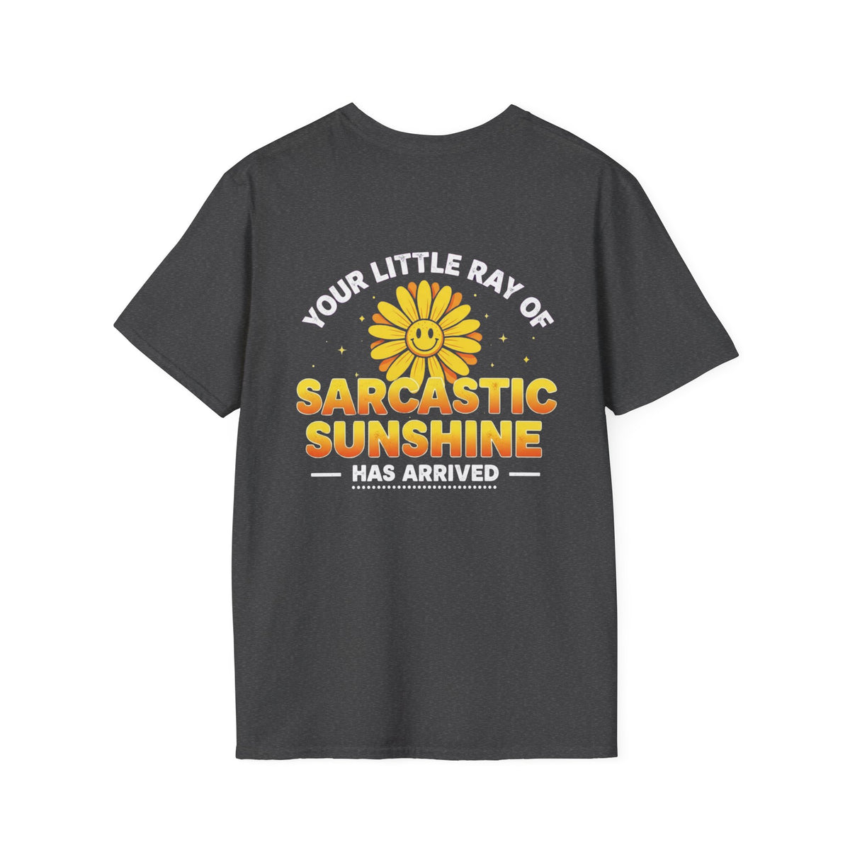 Sarcastic Sunshine T-Shirt — "Your Little Ray of Sarcastic Sunshine Has Arrived"