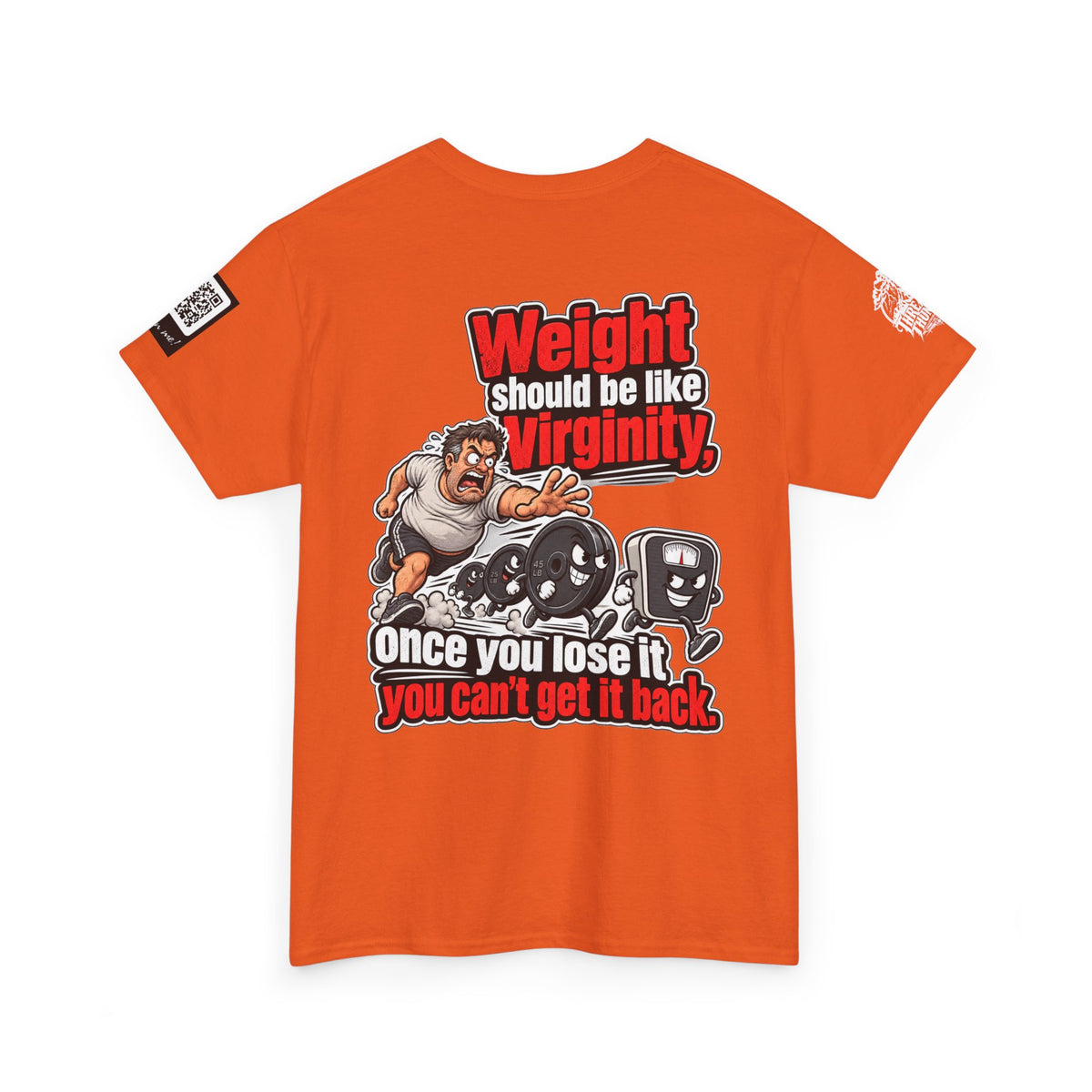 Weight Should Be Like Virginity — Once Lost, It Won’t Come Back Back Graphic Tee