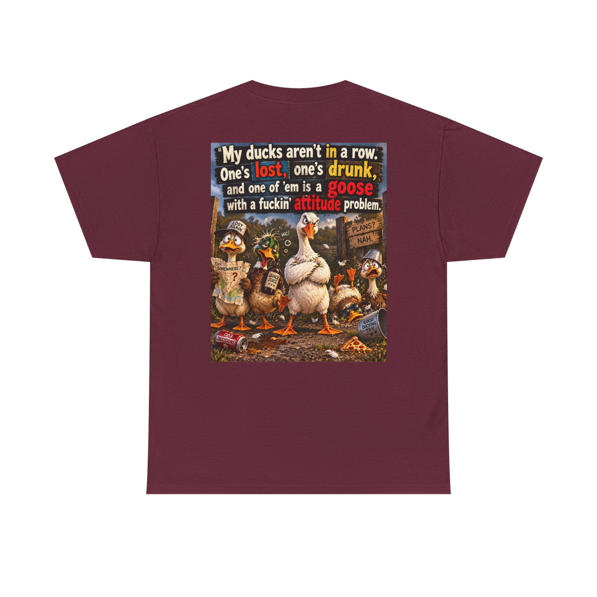 Funny Goose T-Shirt — "My Ducks Aren't in a Row" Humorous Farm Animal Tee