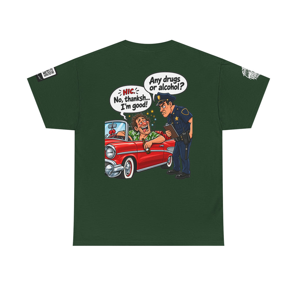 Any Drugs or Alcohol? No Thanks, I’m Good Back Graphic Tee