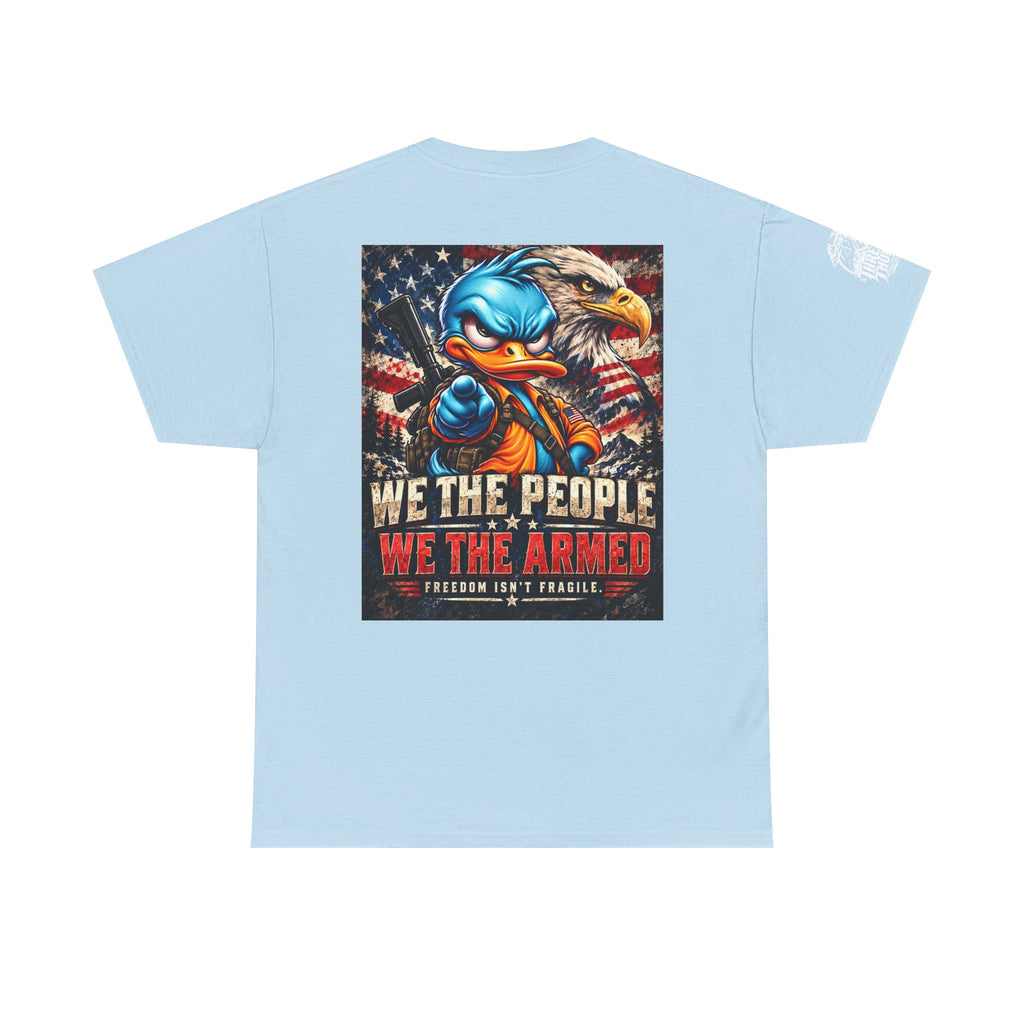 We the People, We the Armed — Freedom Isn’t Fragile Back Graphic Tee