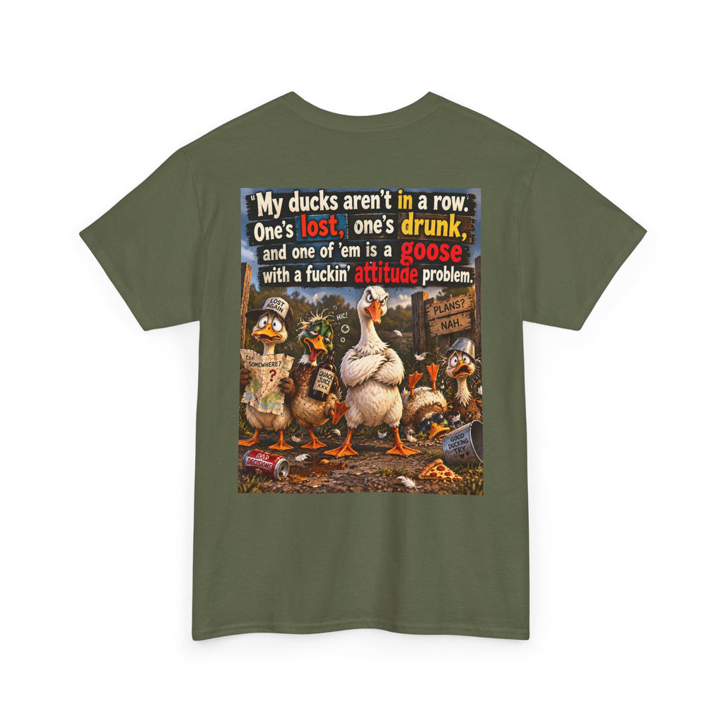 Funny Goose T-Shirt — "My Ducks Aren't in a Row" Humorous Farm Animal Tee