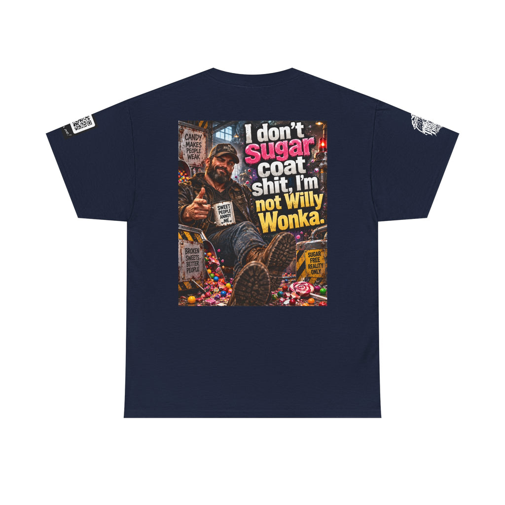 I Don’t Sugarcoat Shit — I’m Not Willy Wonka Back Graphic Tee