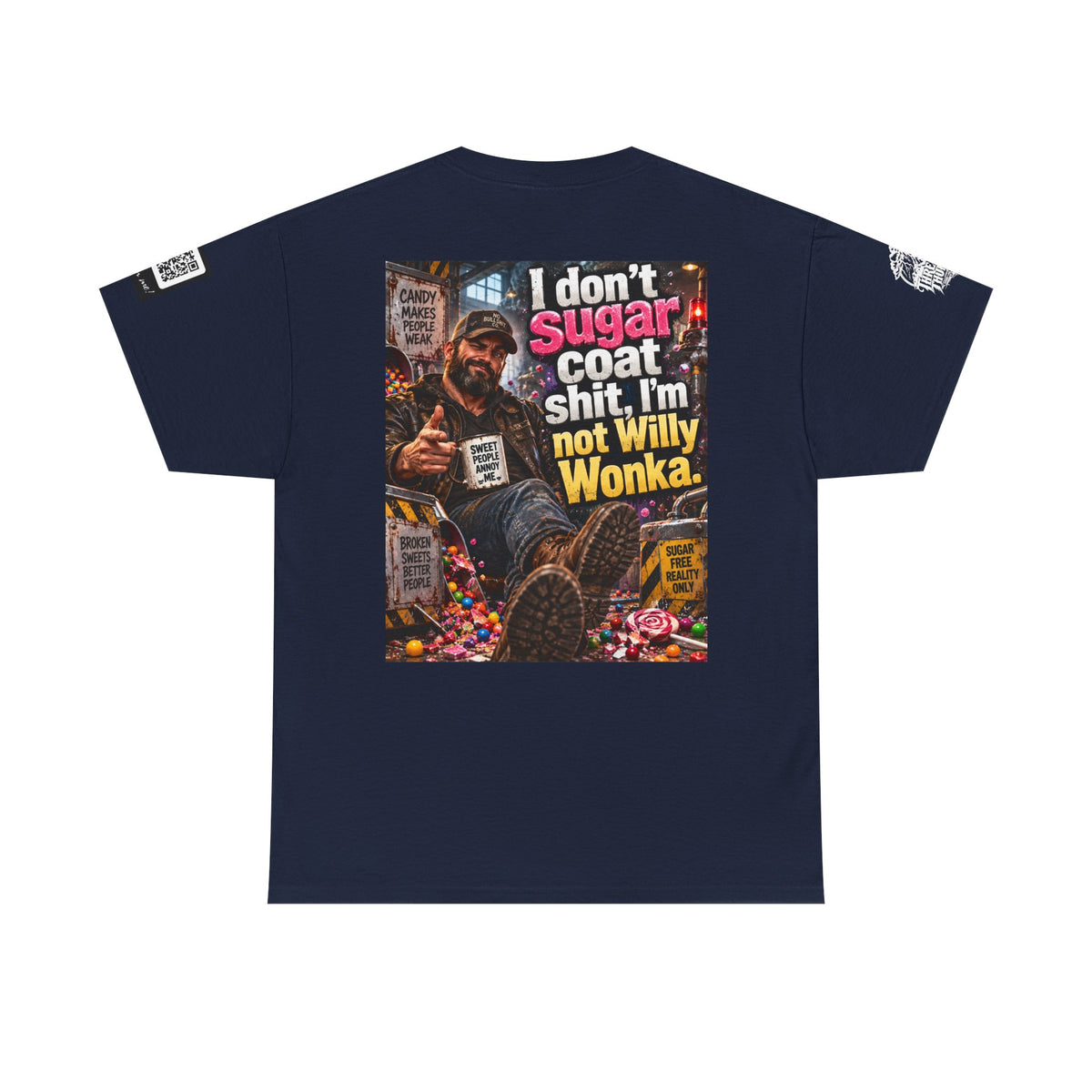 I Don’t Sugarcoat Shit — I’m Not Willy Wonka Back Graphic Tee