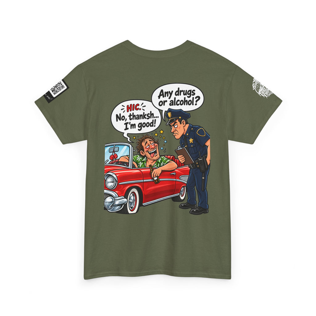 Any Drugs or Alcohol? No Thanks, I’m Good Back Graphic Tee