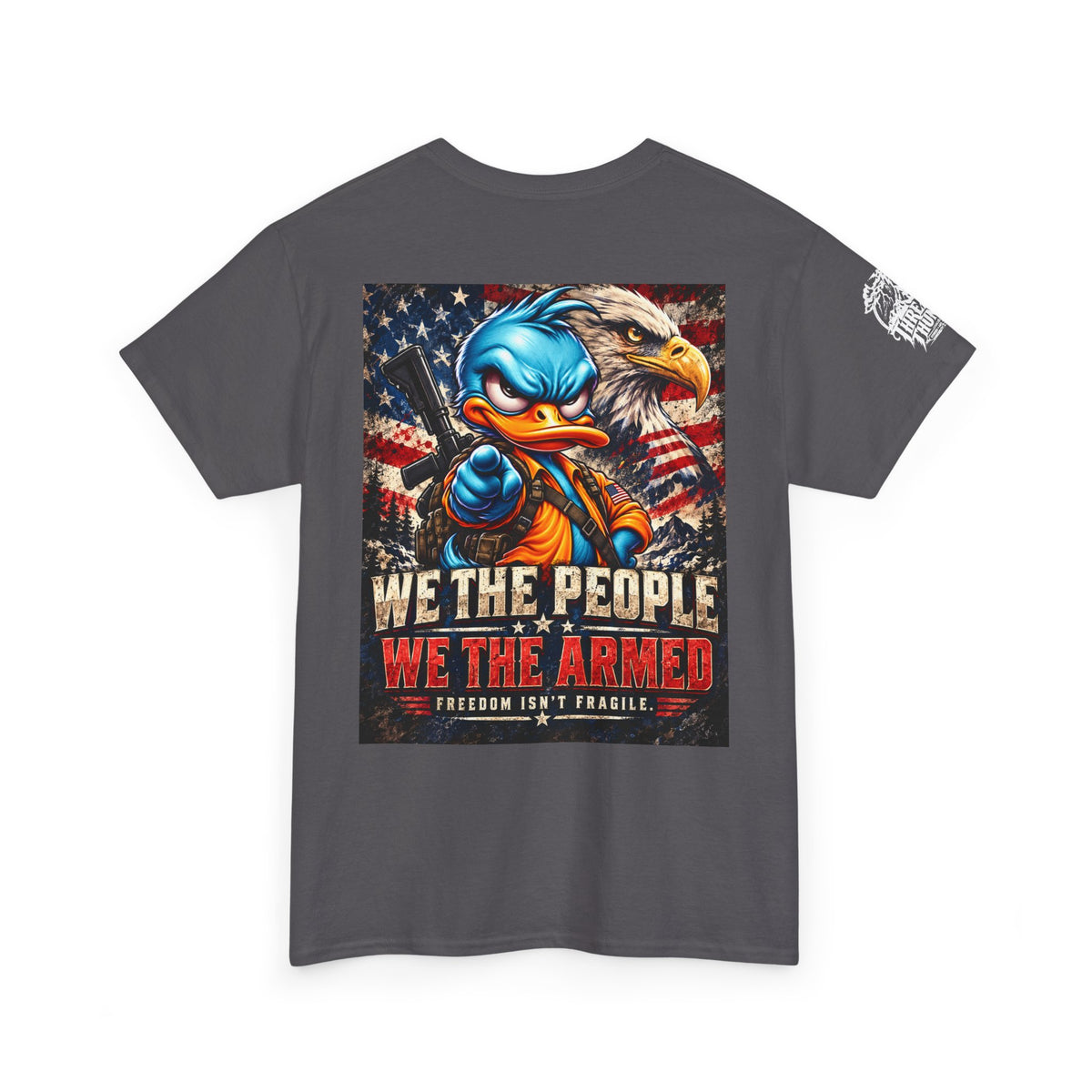 We the People, We the Armed — Freedom Isn’t Fragile Back Graphic Tee