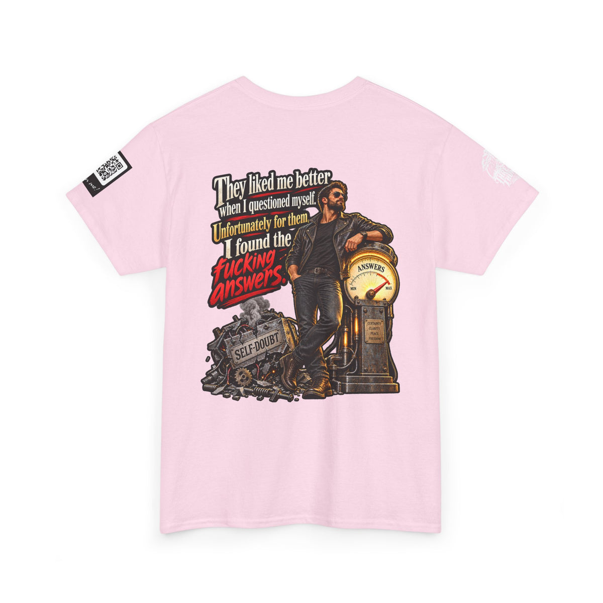 They Liked Me Better Before I Found the Fucking Answers Back Graphic Tee