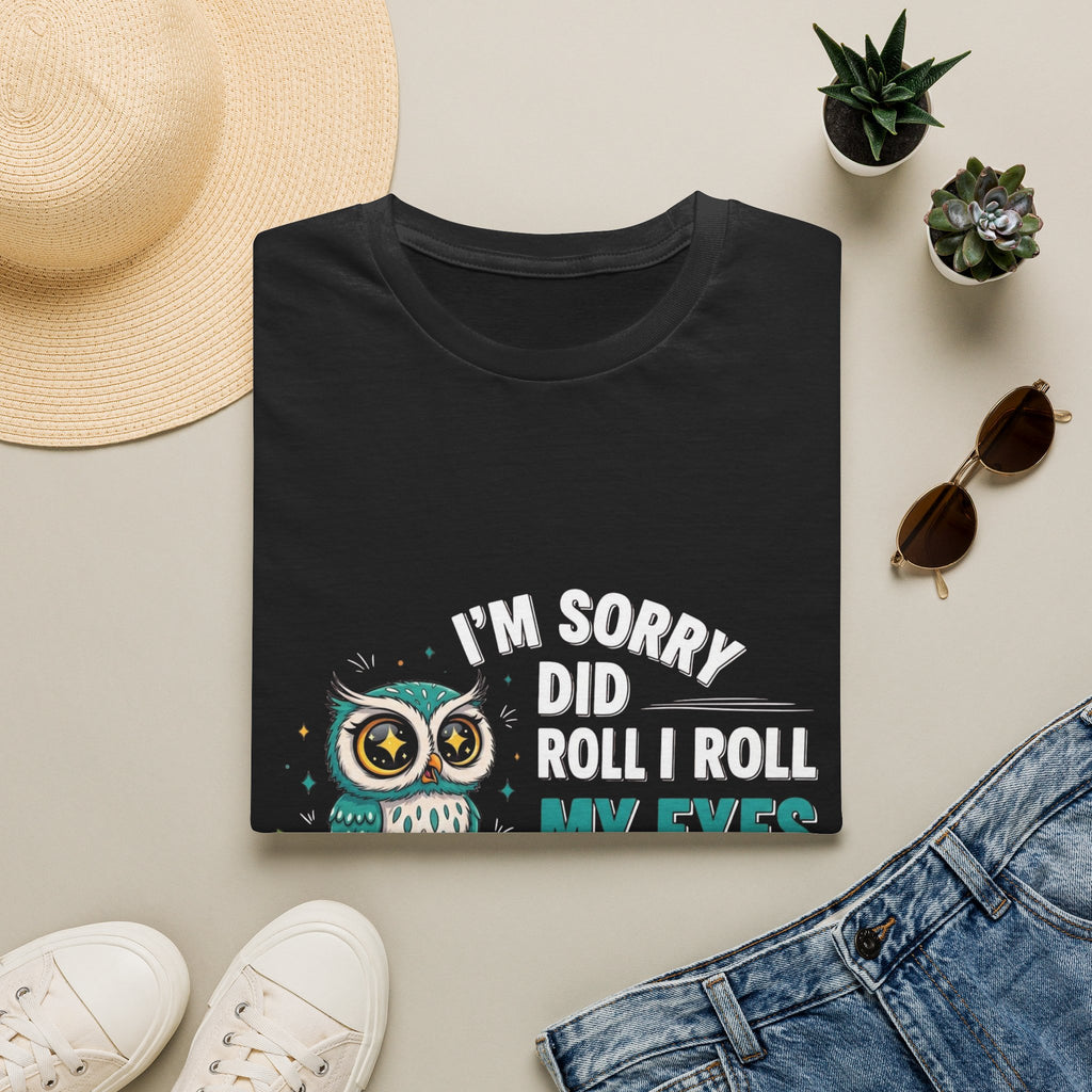 Funny Owl T-Shirt "I'm Sorry Did I Roll My Eyes Out Loud" – Sarcastic Graphic Tee for Women & Moms