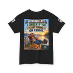 Weekends Last Longer When You Start Fishing Friday Back Graphic Tee