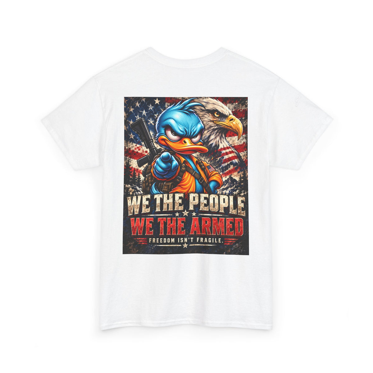 We the People, We the Armed — Freedom Isn’t Fragile Back Graphic Tee