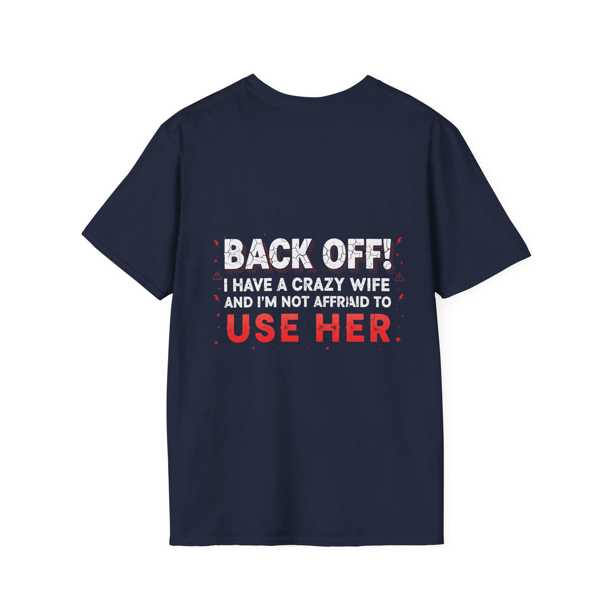 Back Off! I Have a Crazy Wife T-Shirt