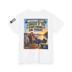 Weekends Last Longer When You Start Fishing Friday Back Graphic Tee