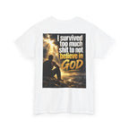 Christian Faith Recovery T-Shirt — "I Survived Too Much Shit To Not Believe In God" Graphic Tee