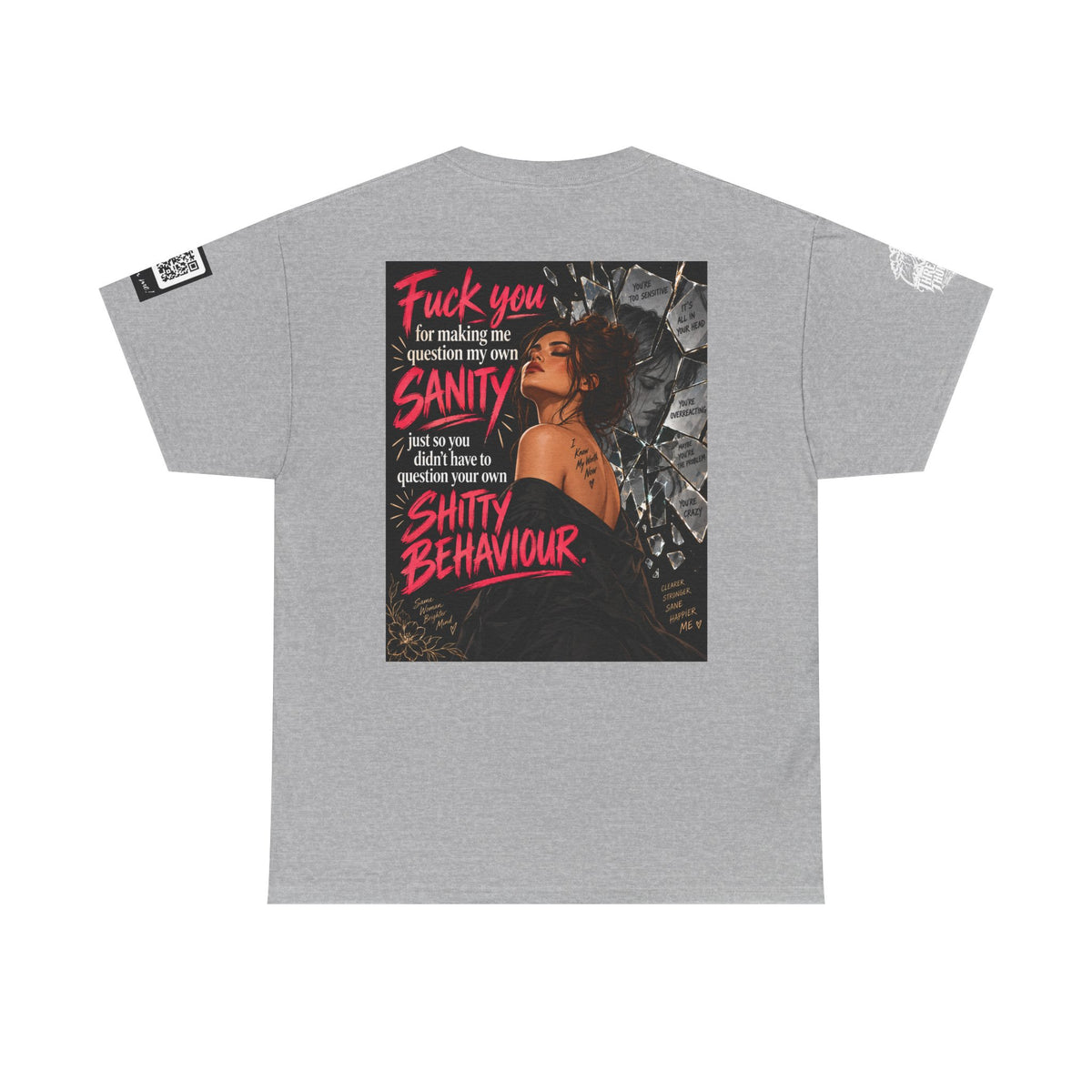 Fuck You for Making Me Question My Sanity Back Graphic Tee