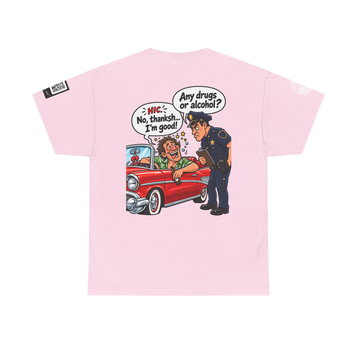 Any Drugs or Alcohol? No Thanks, I’m Good Back Graphic Tee