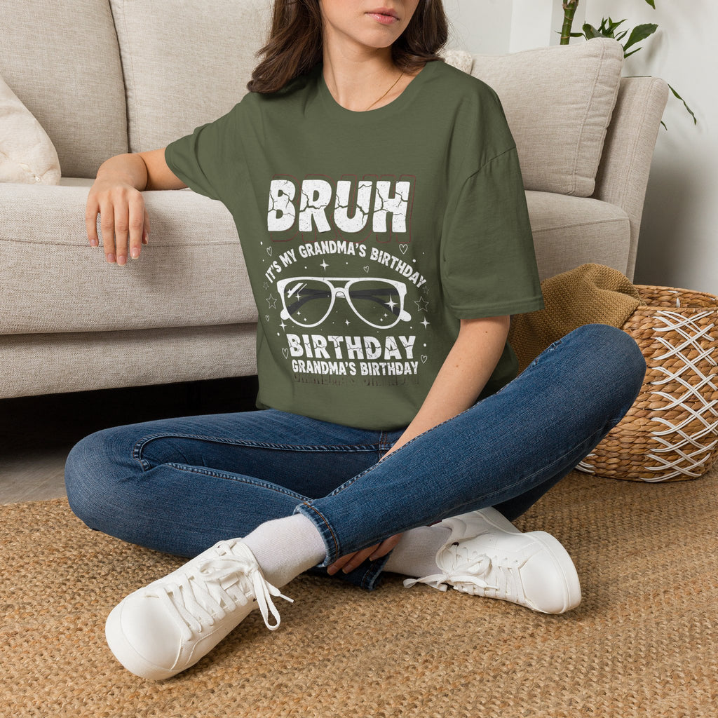 T-Shirt — BRUH It’s My Grandma’s Birthday Funny Graphic Tee
