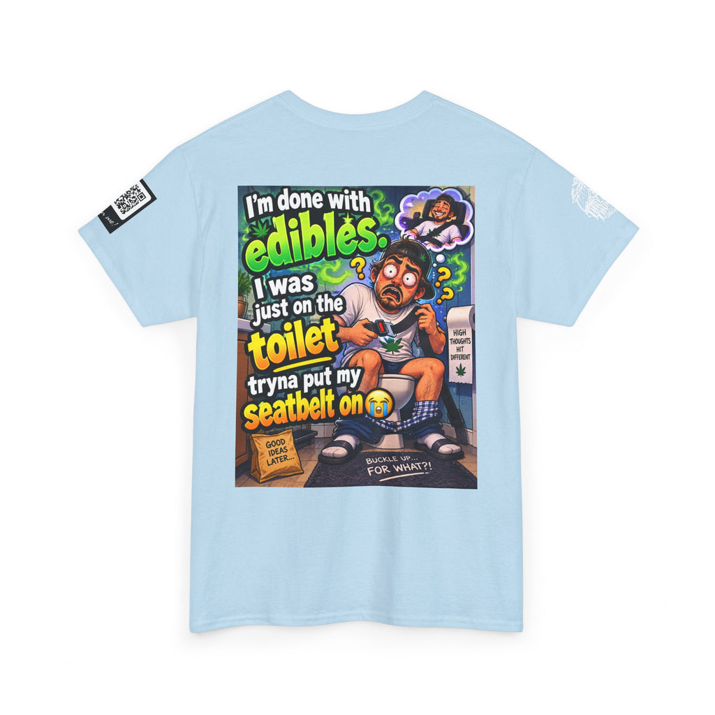 I’m Done With Edibles — Toilet Seatbelt Humor Back Graphic Tee
