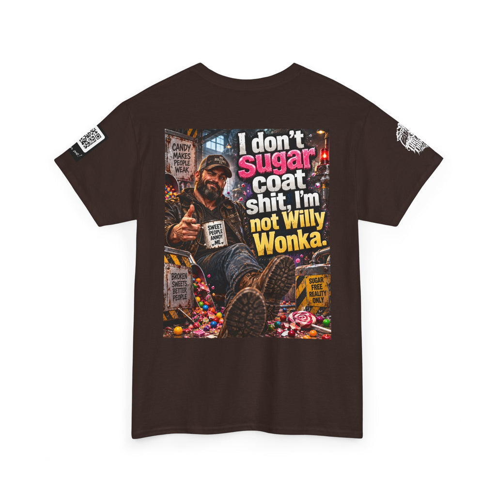 I Don’t Sugarcoat Shit — I’m Not Willy Wonka Back Graphic Tee