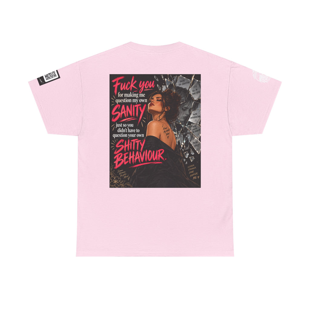 Fuck You for Making Me Question My Sanity Back Graphic Tee