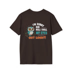 Funny Owl T-Shirt "I'm Sorry Did I Roll My Eyes Out Loud" – Sarcastic Graphic Tee for Women & Moms
