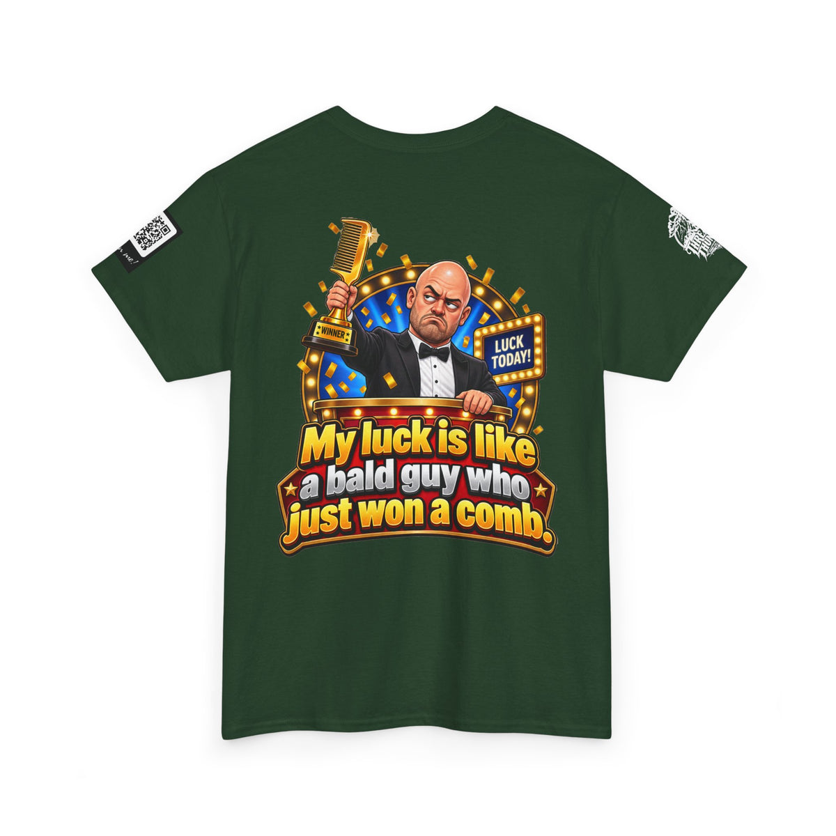 My Luck Is Like a Bald Guy Who Just Won a Comb Back Graphic Tee