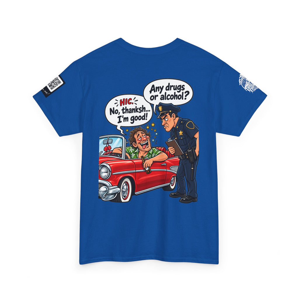 Any Drugs or Alcohol? No Thanks, I’m Good Back Graphic Tee