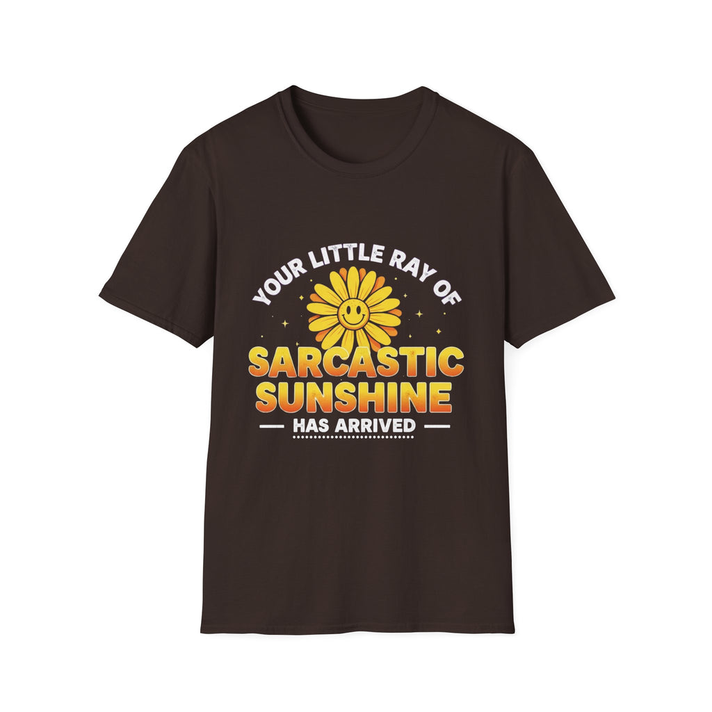 Sarcastic Sunshine T-Shirt — "Your Little Ray of Sarcastic Sunshine Has Arrived"