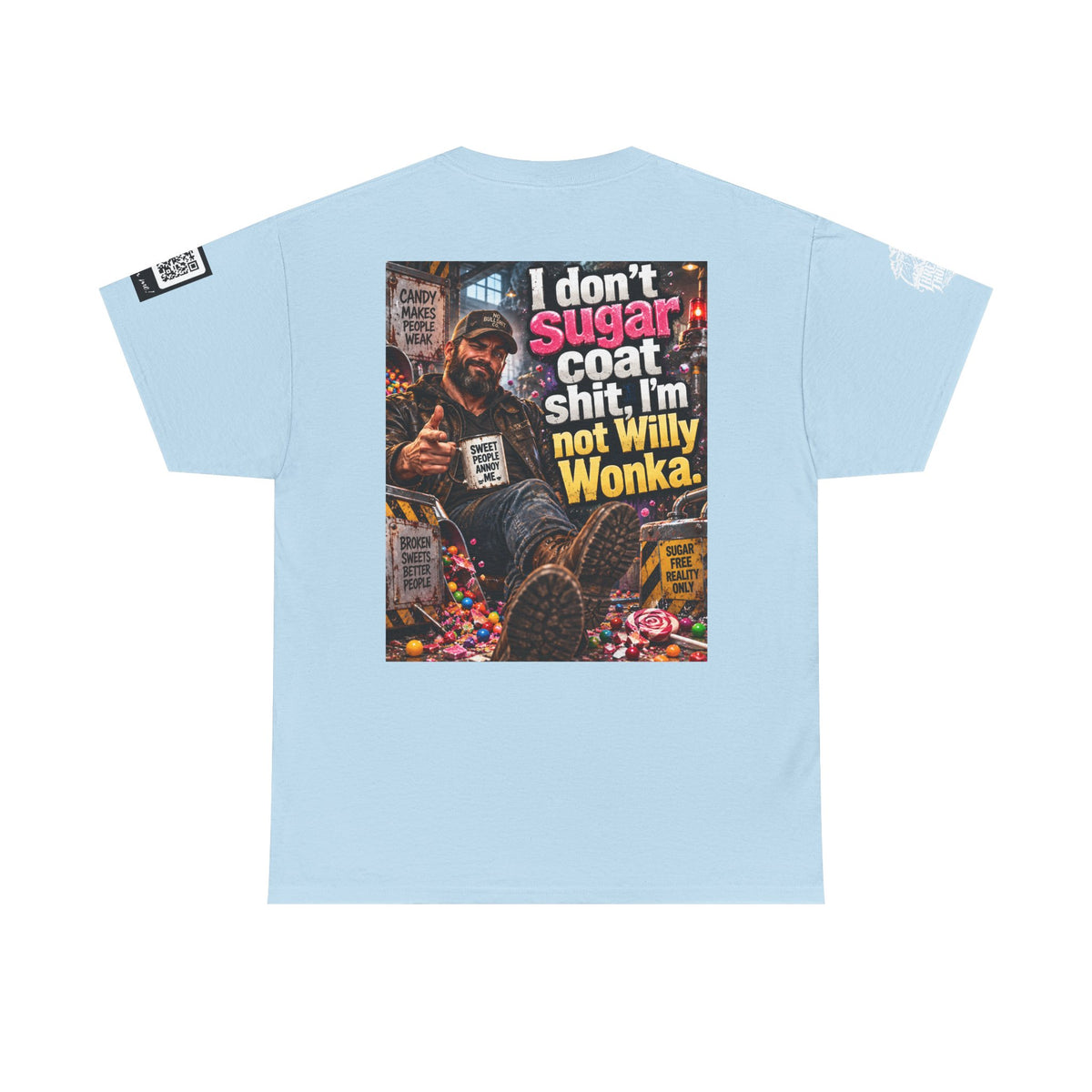 I Don’t Sugarcoat Shit — I’m Not Willy Wonka Back Graphic Tee