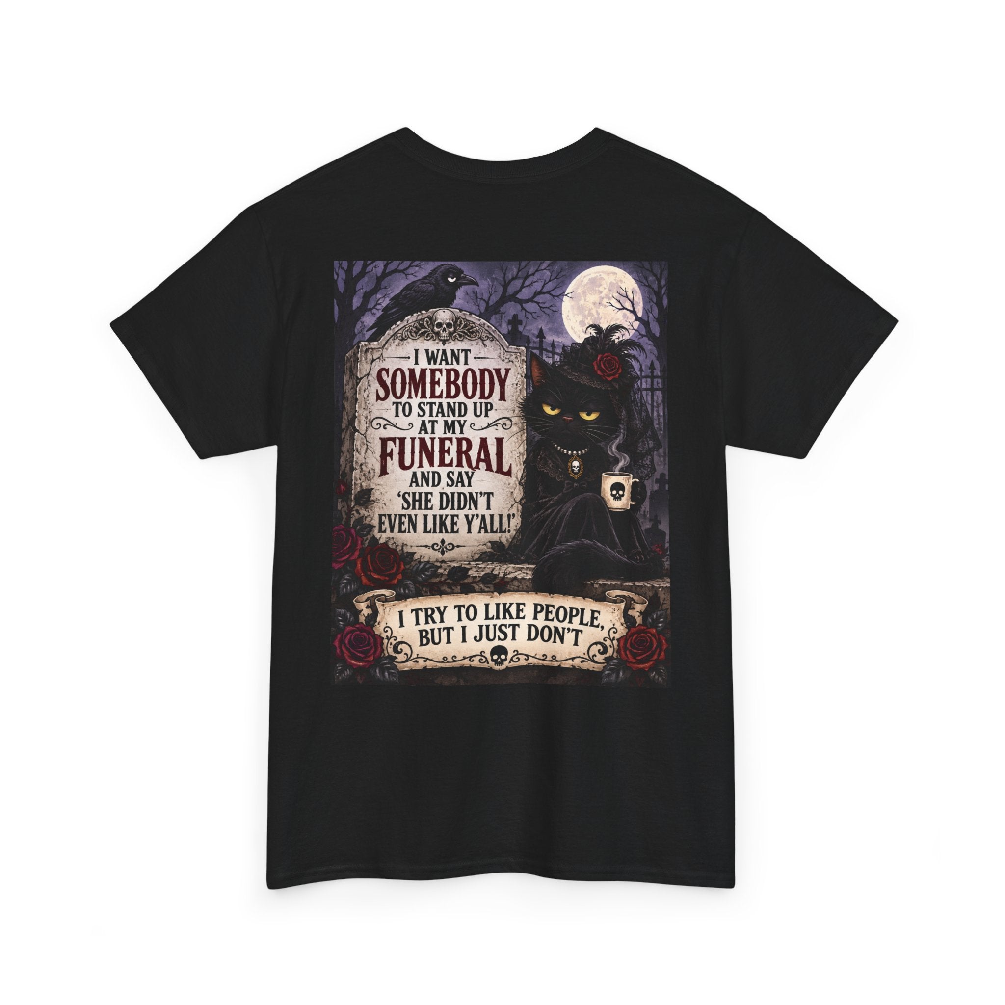 Funny Cat Funeral Tee — "I Wasn't Somebody to Stand Up At My Funeral" Graphic T-Shirt