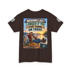 Weekends Last Longer When You Start Fishing Friday Back Graphic Tee