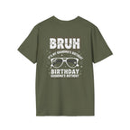 T-Shirt — BRUH It’s My Grandma’s Birthday Funny Graphic Tee
