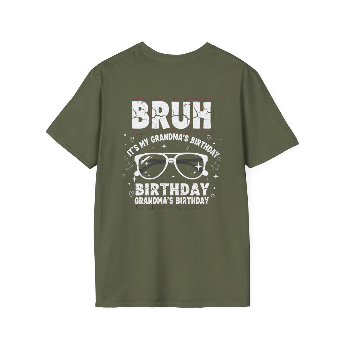 T-Shirt — BRUH It’s My Grandma’s Birthday Funny Graphic Tee