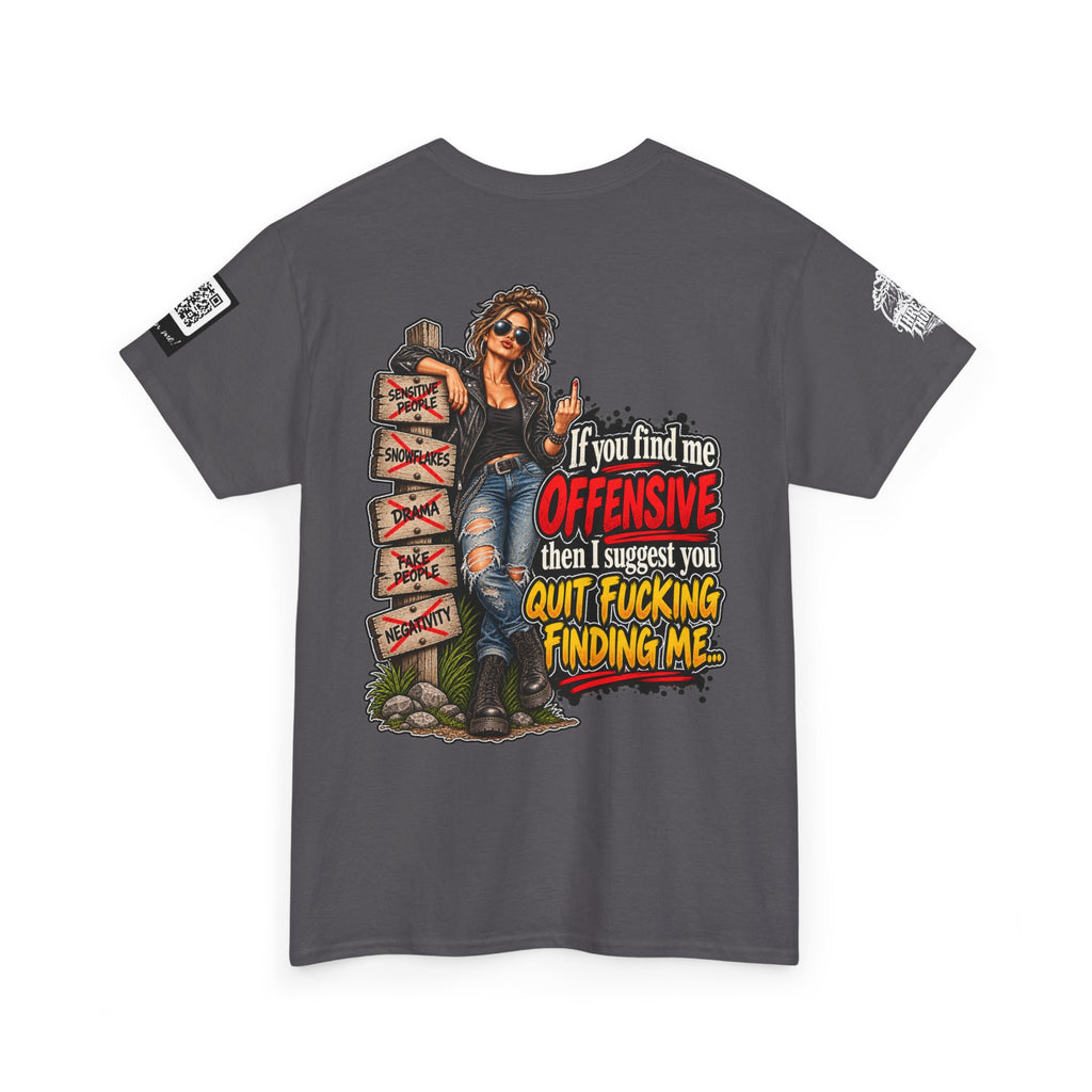 If You Find Me Offensive, Quit Fucking Finding Me Women’s Back Graphic Tee