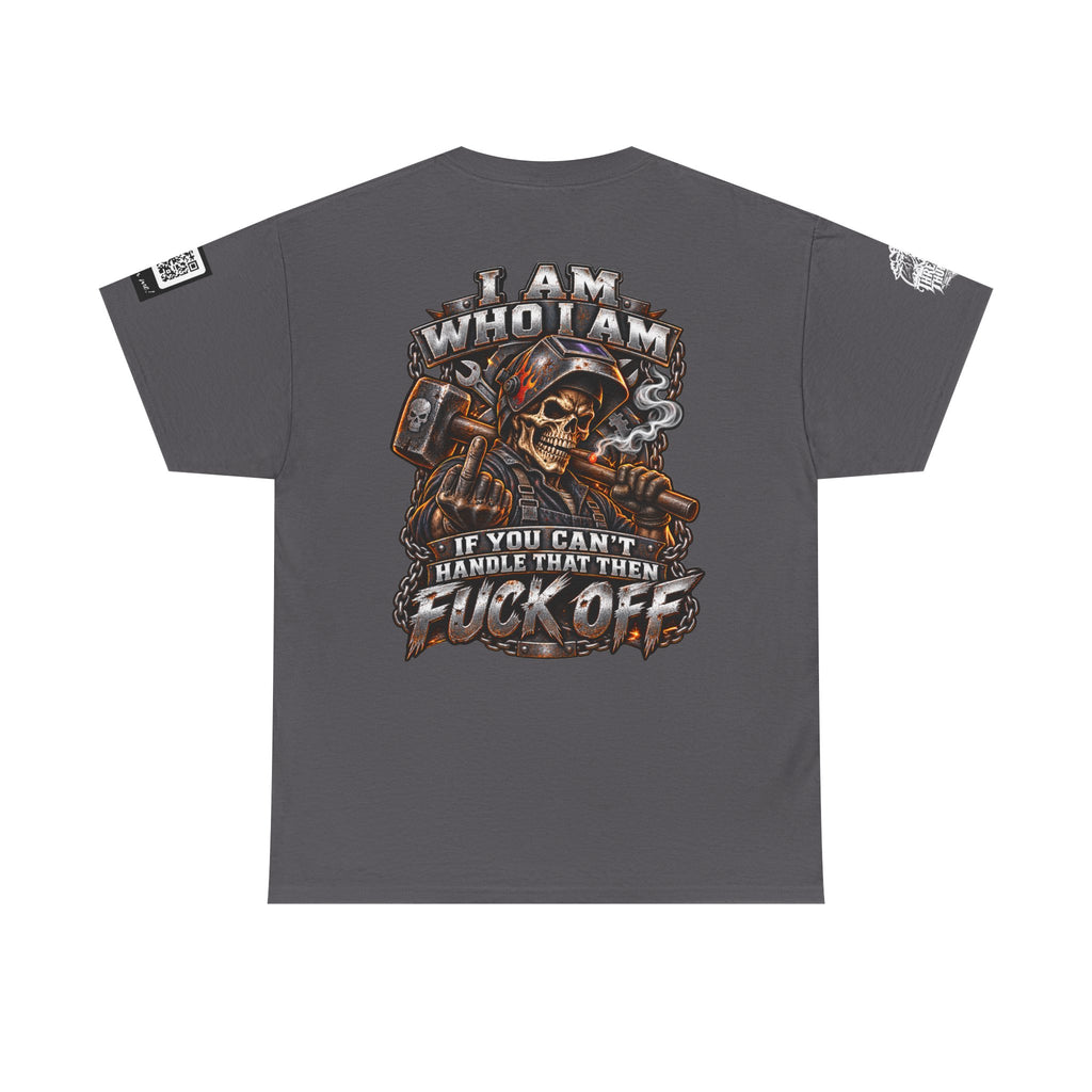 I Am Who I Am — If You Can’t Handle It, Fuck Off Back Graphic Tee
