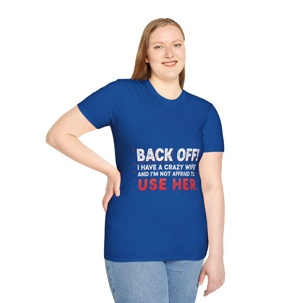 Back Off! I Have a Crazy Wife T-Shirt