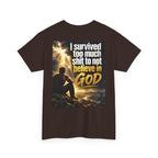 Christian Faith Recovery T-Shirt — "I Survived Too Much Shit To Not Believe In God" Graphic Tee