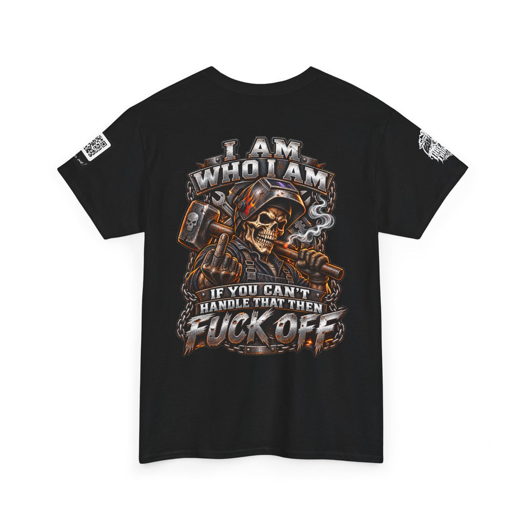 I Am Who I Am — If You Can’t Handle It, Fuck Off Back Graphic Tee