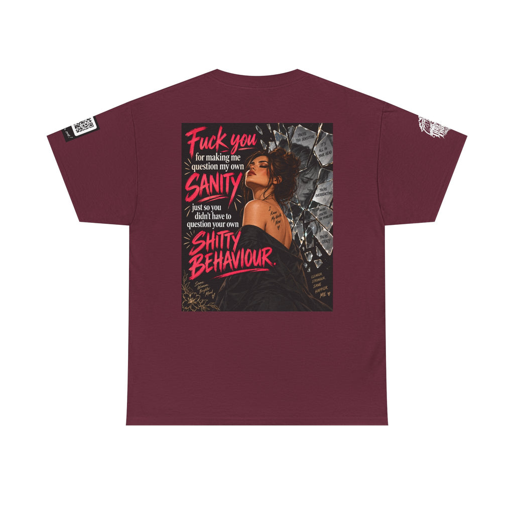 Fuck You for Making Me Question My Sanity Back Graphic Tee