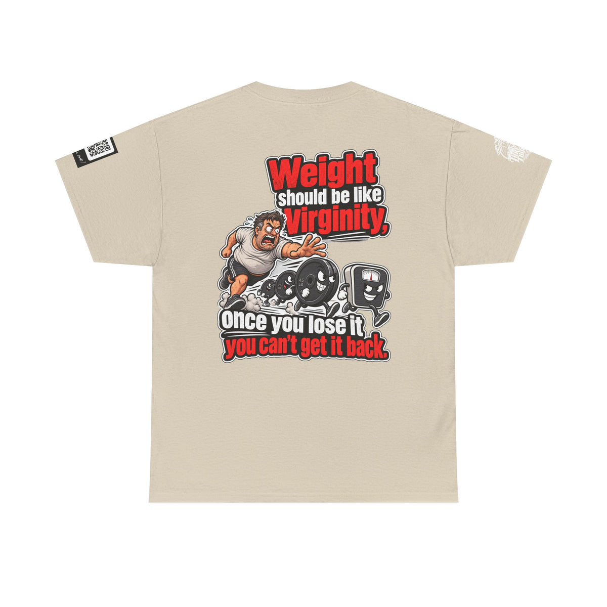 Weight Should Be Like Virginity — Once Lost, It Won’t Come Back Back Graphic Tee