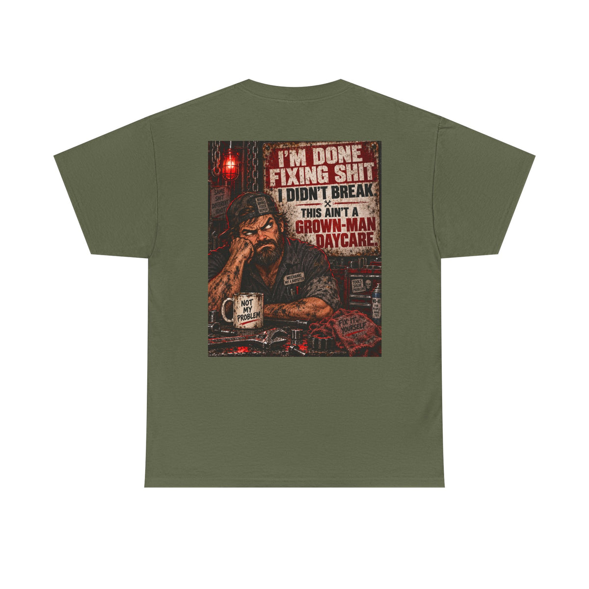 Mechanic T‑Shirt — “I’m Done Fixing Shit I Didn’t Break” Graphic Tee