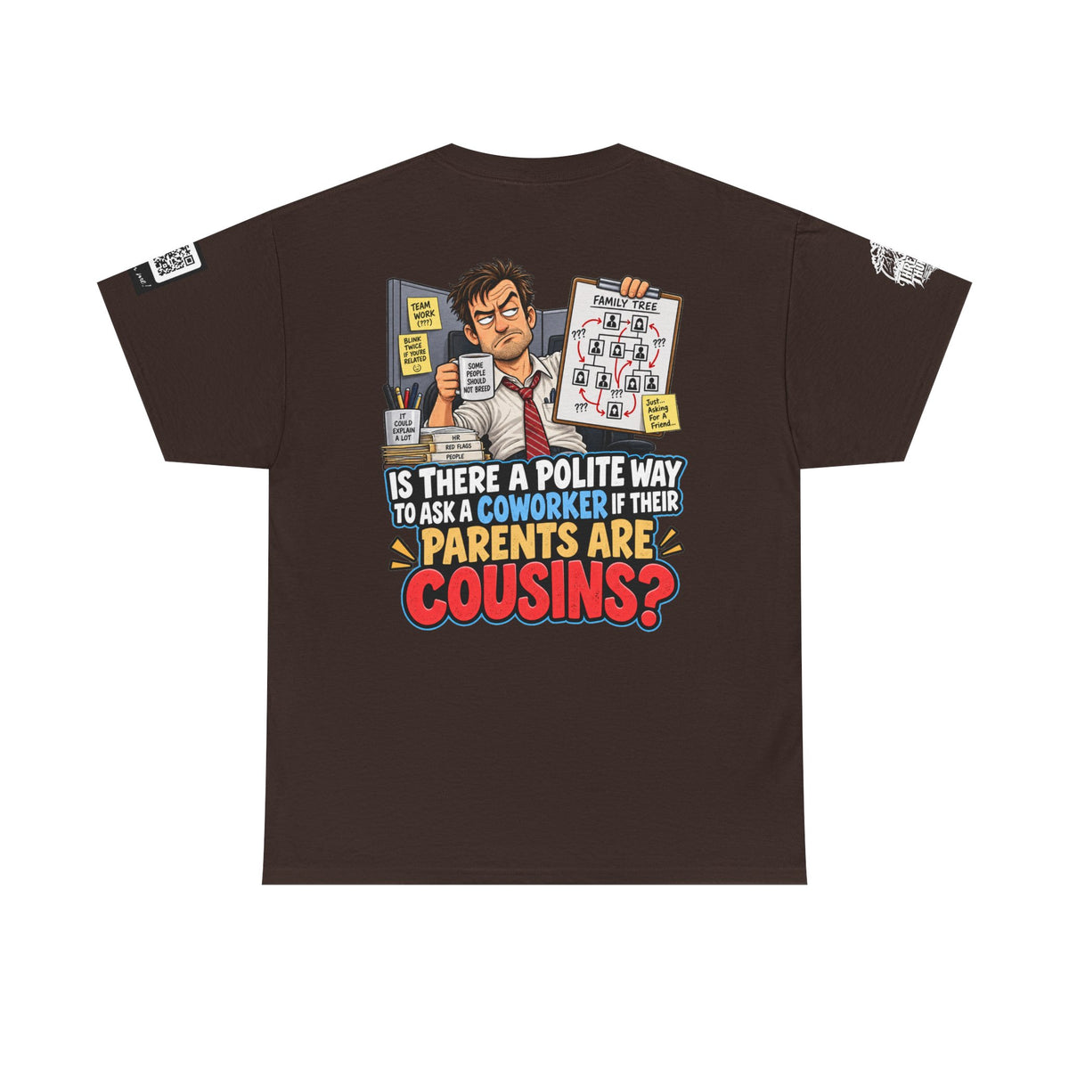 Are Your Coworker’s Parents Cousins? Office Humor Back Graphic Tee