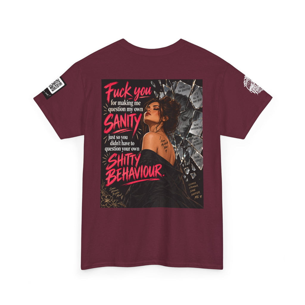 Fuck You for Making Me Question My Sanity Back Graphic Tee