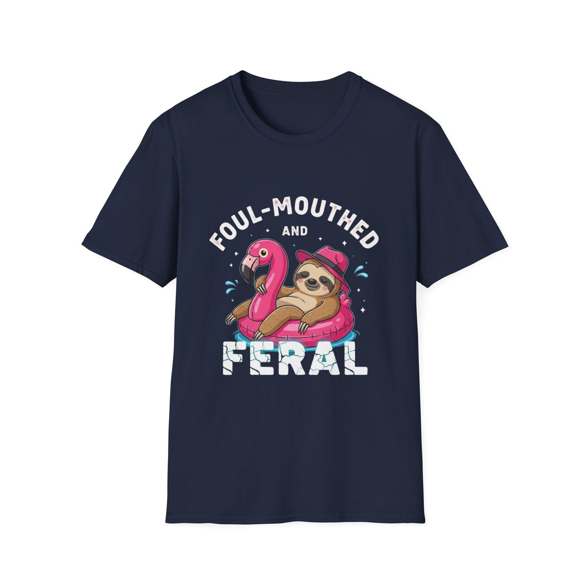 Foul‑Mouthed and Feral Sloth Graphic T-Shirt — Funny Pool Float Flamingo Tee